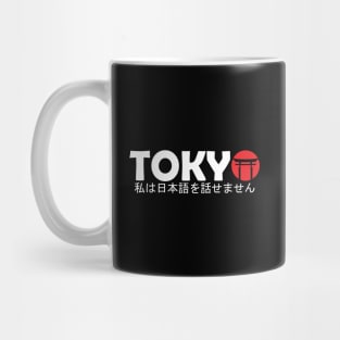 Tokyo - I don’t speak Japanese Mug